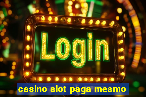 casino slot paga mesmo