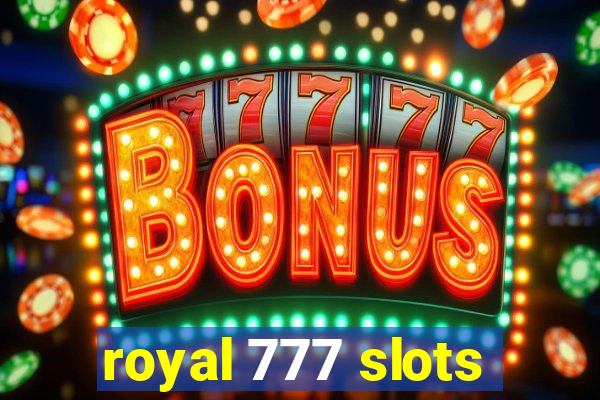 royal 777 slots