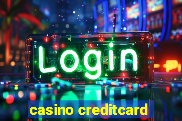 casino creditcard