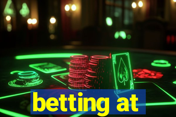 betting at