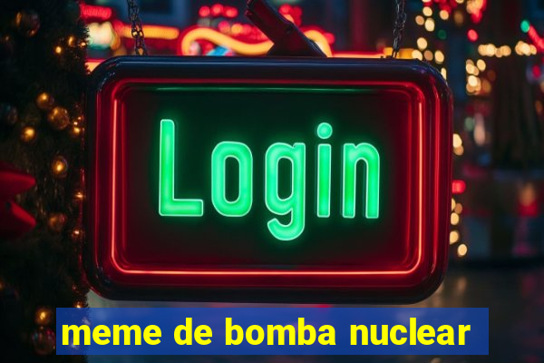 meme de bomba nuclear