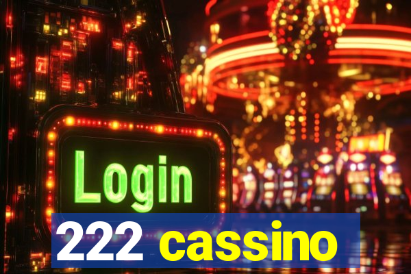 222 cassino