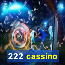 222 cassino