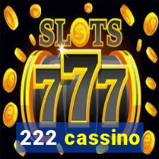 222 cassino