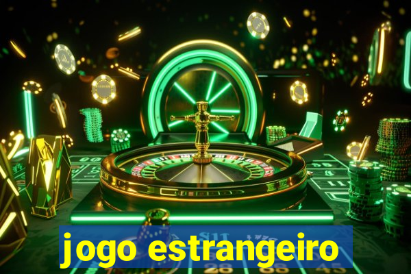 jogo estrangeiro