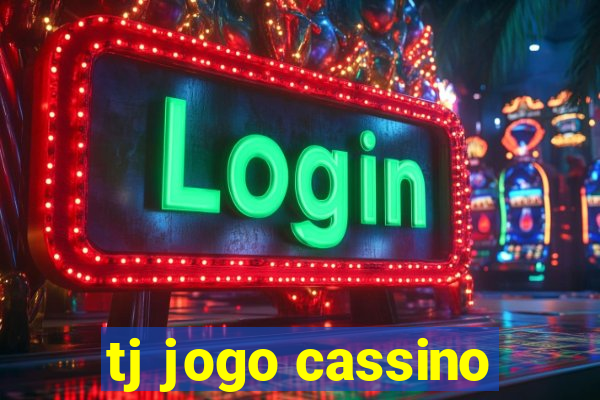 tj jogo cassino