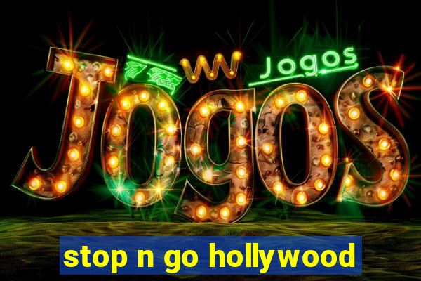 stop n go hollywood