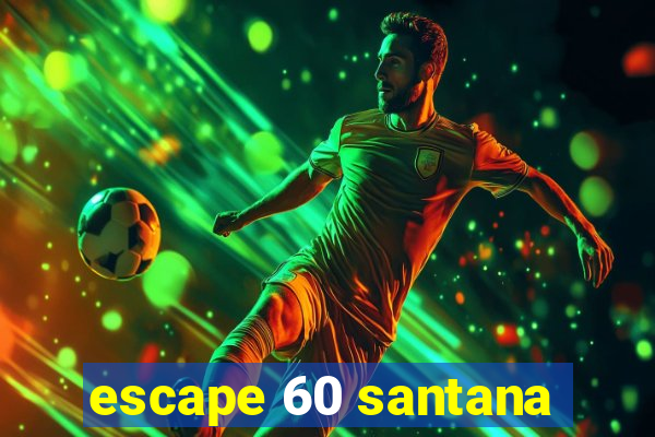 escape 60 santana