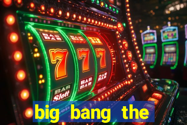 big bang the universe slot