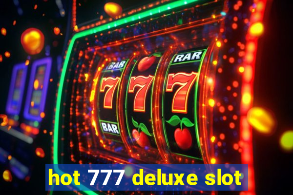 hot 777 deluxe slot