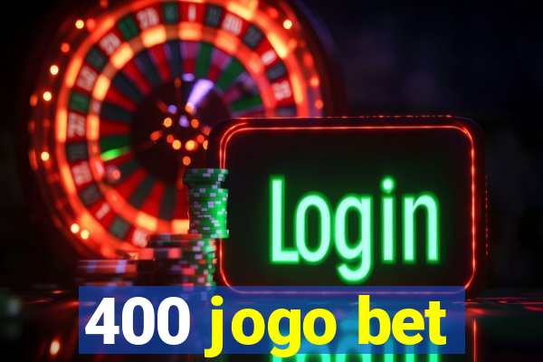 400 jogo bet