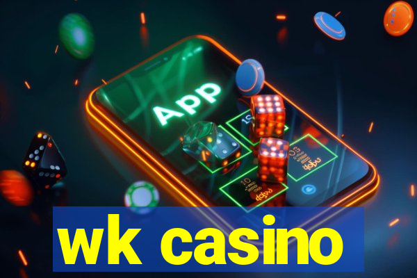 wk casino