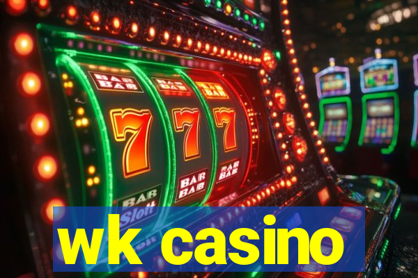 wk casino