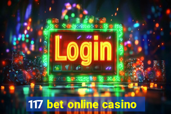 117 bet online casino