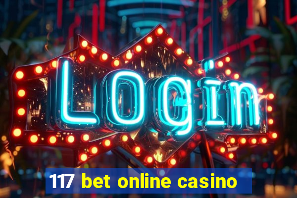 117 bet online casino