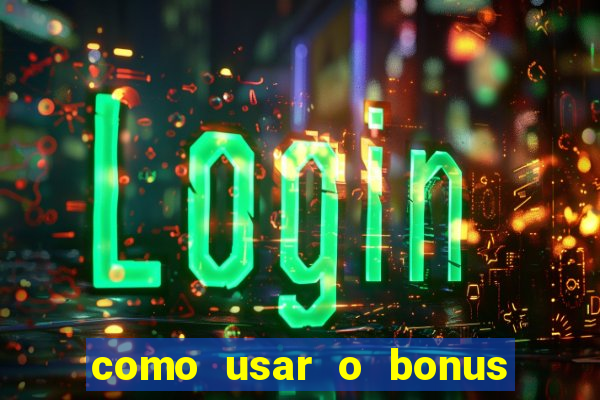 como usar o bonus de casino da 1win