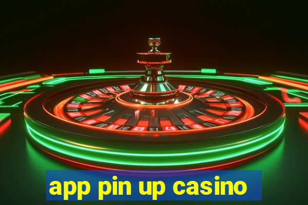 app pin up casino