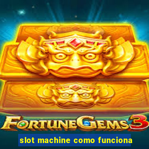 slot machine como funciona