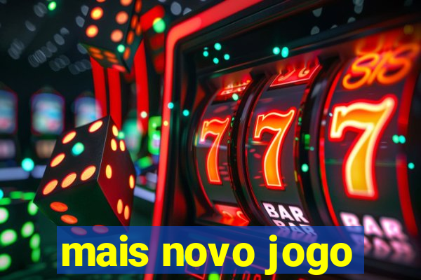 mais novo jogo