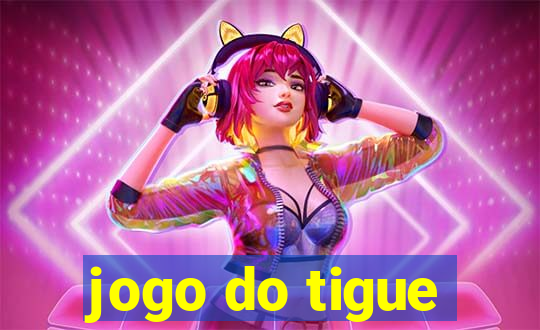 jogo do tigue