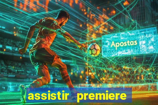 assistir premiere futebol clube ao vivo