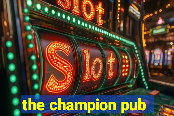 the champion pub