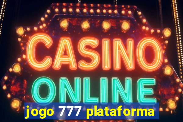 jogo 777 plataforma