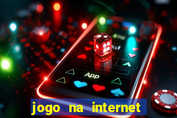 jogo na internet que ganha dinheiro