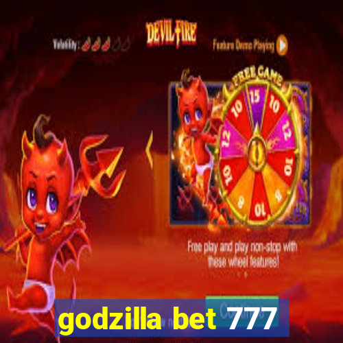 godzilla bet 777