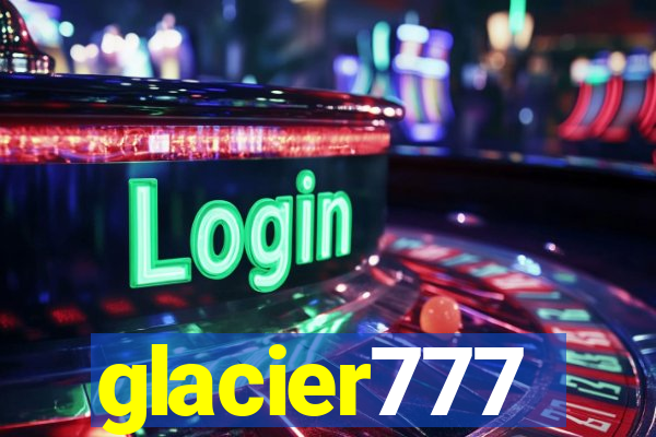 glacier777