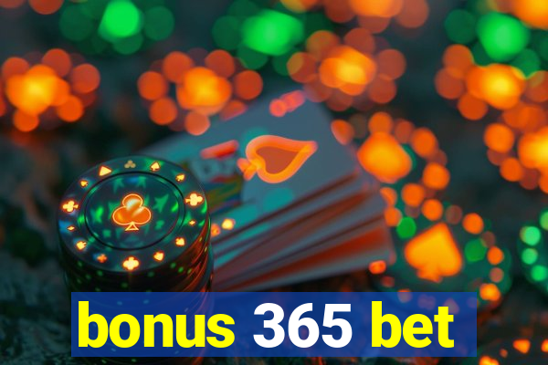 bonus 365 bet