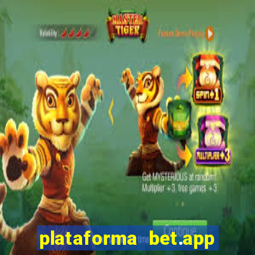 plataforma bet.app é confiável