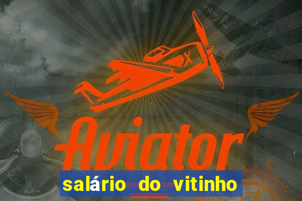 salário do vitinho do flamengo