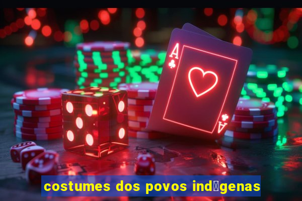 costumes dos povos ind铆genas