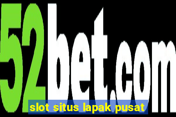 slot situs lapak pusat