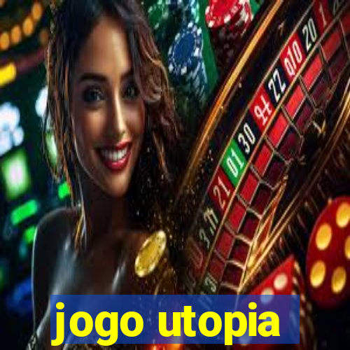 jogo utopia