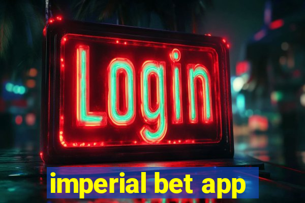 imperial bet app