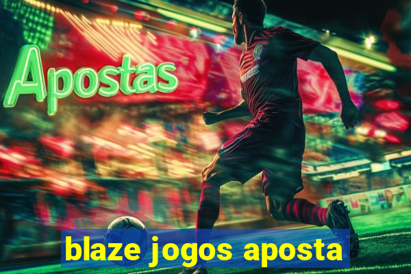 blaze jogos aposta