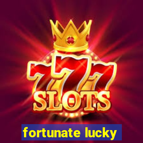 fortunate lucky