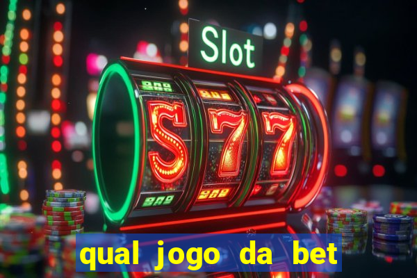 qual jogo da bet da mais dinheiro