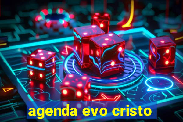 agenda evo cristo