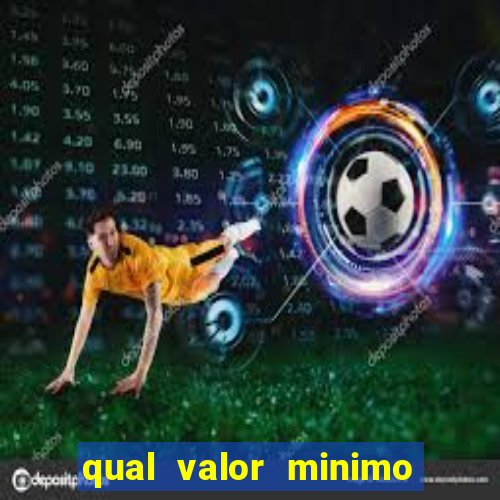 qual valor minimo para jogar na blaze