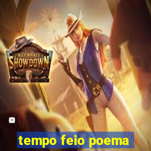 tempo feio poema