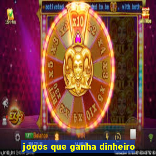 jogos que ganha dinheiro