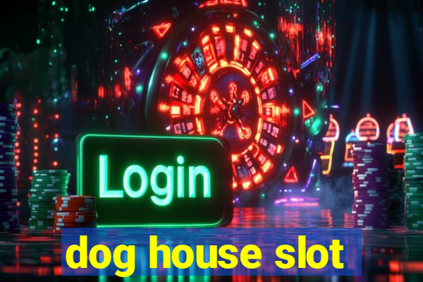 dog house slot