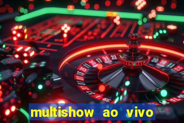 multishow ao vivo de gra莽a