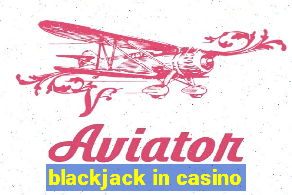 blackjack in casino