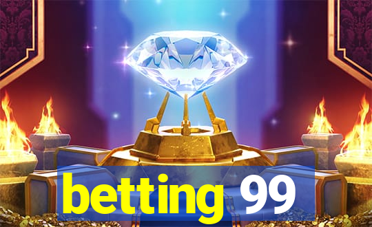 betting 99