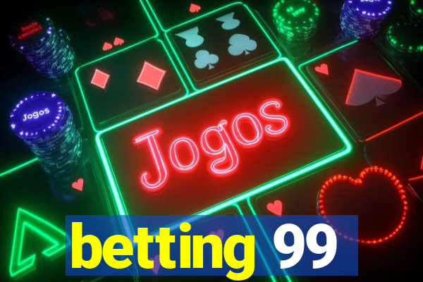 betting 99