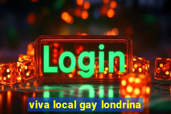 viva local gay londrina